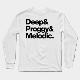 Deep & Proggy & Melodic (Black) Long Sleeve T-Shirt